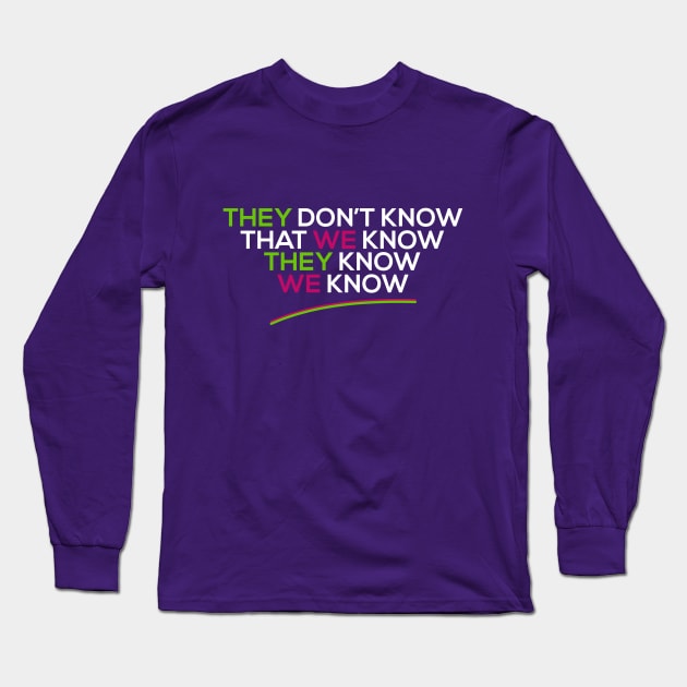 They Don't Know That We Know They Know We Know / TV / Friends Long Sleeve T-Shirt by imemmar